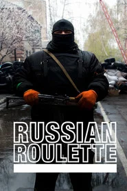 Vice News: Russian Roulette - The Invasion of Ukraine tv show poster