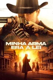 Poster do filme Minha Arma Era a Lei