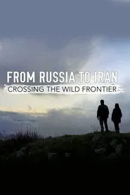 From Russia to Ran Crossing the Wild Frontier tv show poster