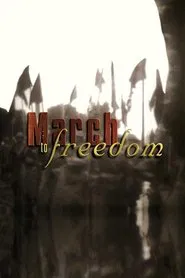 March to Freedom movie poster