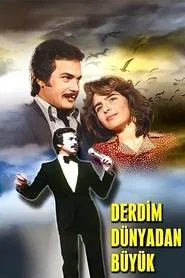 Derdim Dünyadan Büyük movie poster
