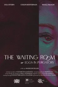 The Waiting Room, or Eggs in Purgatory movie poster
