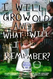 Poster do filme i will grow old, and what will i remember?