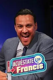 Acuéstate con Francis tv show poster