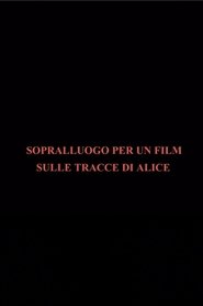 Sopralluogo per un film sulle tracce di Alice movie poster