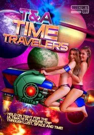 T&A Time Travelers movie poster