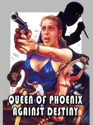 Queen of Phoenix: Against Destiny movie poster