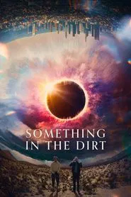 Something in the Dirt movie poster