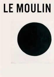 Le Moulin movie poster