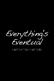 Everything’s Eventual movie poster