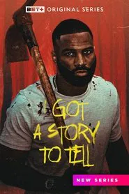 Poster da série I Got a Story to Tell