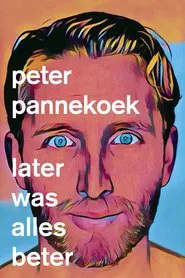 Poster do filme Peter Pannekoek: Later Was Alles Beter