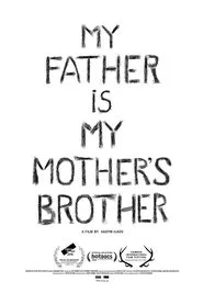 Poster do filme My Father is my Mother's Brother