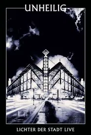 Poster do filme Unheilig - Lichter der Stadt - Hinter den Kulissen