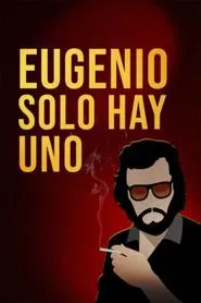 Eugenio solo hay uno movie poster