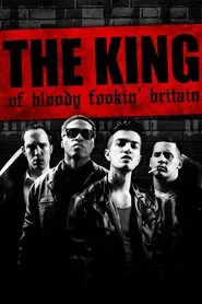 The King of Bloody Fookin' Britain movie poster