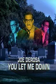 Joe DeRosa: You Let Me Down movie poster