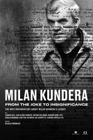 Milan Kundera: From the Joke to Insignificance movie poster