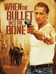 Poster do filme Quando a Bala Atinge o Osso