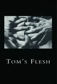 Tom's Flesh movie poster
