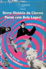 A Brief History of Porn Cinema with Bela Lugosi movie poster