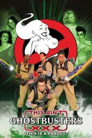 This Ain't Ghostbusters XXX movie poster