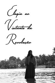 Poster do filme Elegia ao Visitante da Revolução