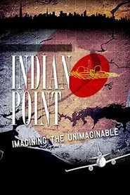 Indian Point: Imagining the Unimaginable movie poster