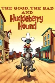 The Good, the Bad and Huckleberry Hound movie poster