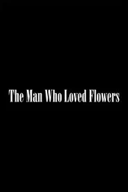 The Man Who Loved Flowers movie poster