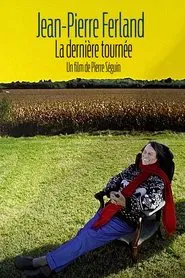 Jean-Pierre Ferland - La dernière tournée movie poster