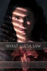 What Lucia Saw movie poster