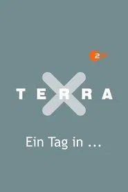 Terra X - Ein Tag in … tv show poster