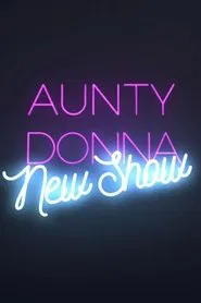 Aunty Donna: New Show movie poster