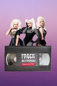 Poster da série Frock Destroyers: Frockumentary