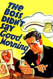 The Boss Didn't Say Good Morning movie poster