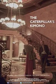 The Caterpillar's Kimono movie poster