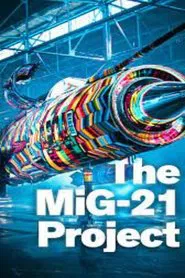 The MiG-21 Project movie poster