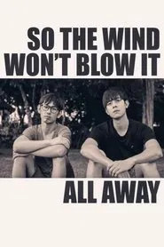 Poster do filme So the Wind Won't Blow It All Away