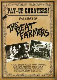Poster do filme Pay Up Cheaters: The Story of the Beat Farmers