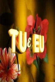Tu e Eu tv show poster