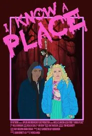 I Know A Place movie poster