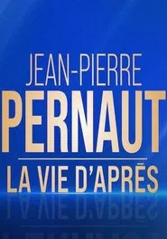 Jean-Pierre Pernaut, la vie d'après movie poster