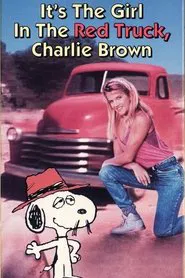 Poster do filme It's the Girl in the Red Truck, Charlie Brown