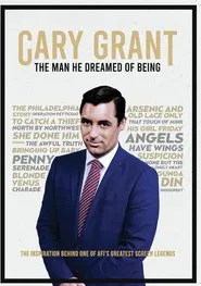 Cary Grant : The Man He Dreamed of Being movie poster
