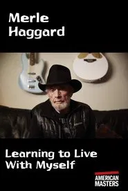 Poster do filme Merle Haggard: Learning to Live With Myself