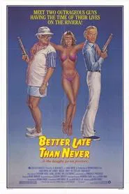 Better Late Than Never movie poster