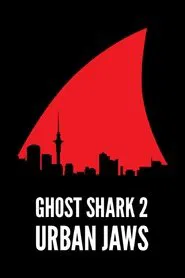 Poster do filme Ghost Shark 2: Urban Jaws