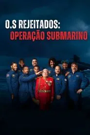 Poster do filme O.S Rejeitados: Operação Submarino