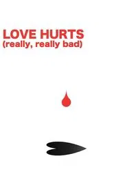 LOVE HURTS (really, really bad) movie poster